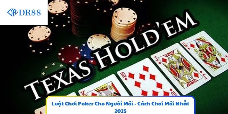 Khám phá luật chơi poker